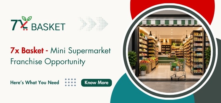 7xBasket - Mini Supermarket Franchise Opportunity