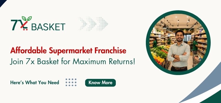 Affordable Supermarket Franchise  Join 7xBasket for Maximum Returns!