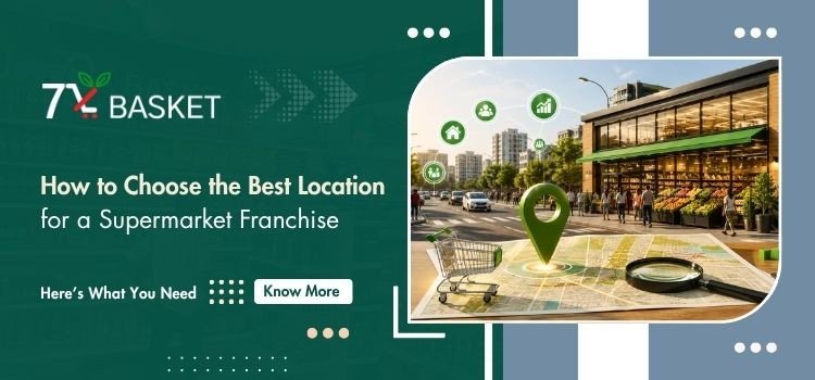 How To Choose The Best Location For A Supermarket Franchise